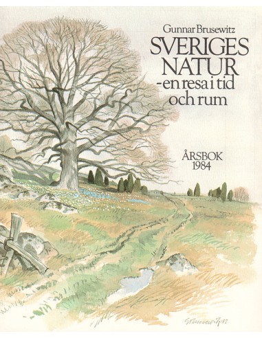 Sveriges Natur - en resa i tid och rum, Gunnar Brusewitz
Naturskyddsföreningens årsbok 1984