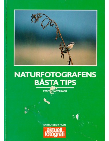 Naturfotografens bästa tips
Staffan Arvegård